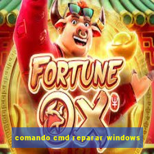 comando cmd reparar windows